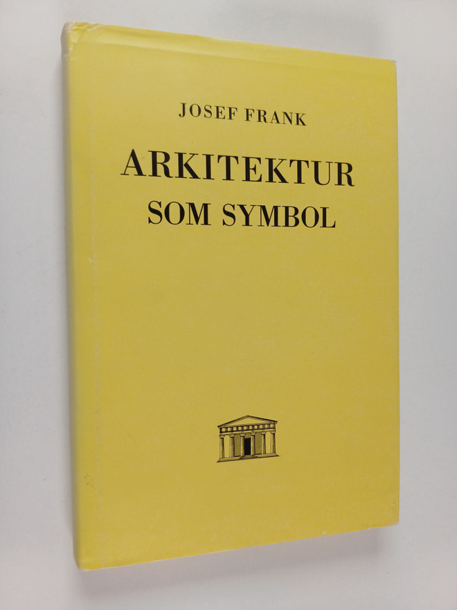 Josef Frank : Arkitektur som symbol : element i tyskt Neu...