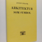 Josef Frank : Arkitektur som symbol : element i tyskt Neu... - pikkukuva 1