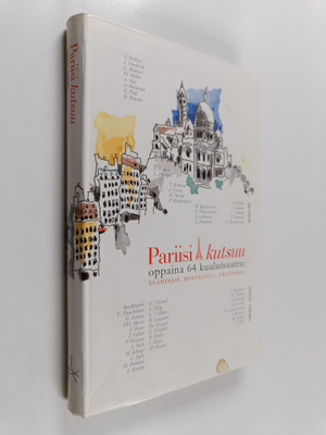 Hannu (toim.) Tarmio : Pariisi kutsuu : oppaina 64 kuului...