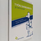 Työn sankareita ja selviytyjiä : työ ja hyvinvointi vuode... - pikkukuva 1