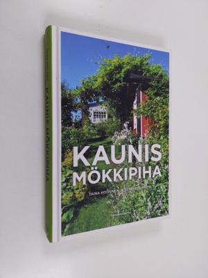 Taina Koivunen : Kaunis mökkipiha