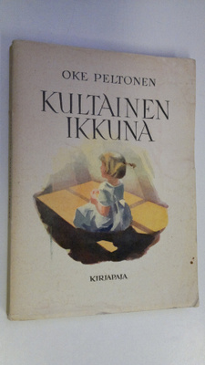 Oke Peltonen : Kultainen ikkuna : runoja