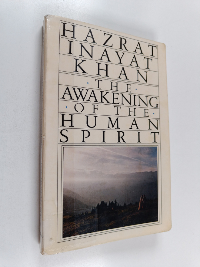 Hazrat Inayat Khan : The awakening of the human spirit