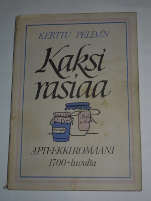 Kerttu Peldan : Kaksi rasiaa — Apteekkiromaani 1700-luvulta