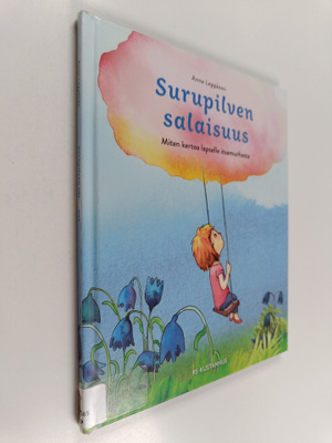 Anne Leppänen : Surupilven salaisuus : miten kertoa lapse...
