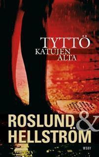 Roslund / Hellström - Tyttö Katujen Alta