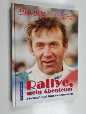 Rudi Stohl : Rallye, mein Abenteuer. - PS-Spass auf funf ...