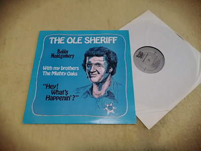 BOBBY MONTGOMERY WITH THE MIGHTY OAKS - The Ole Sheriff LP