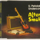U. Petolahti Undercover • After Smoke CD-Single - pikkukuva 1