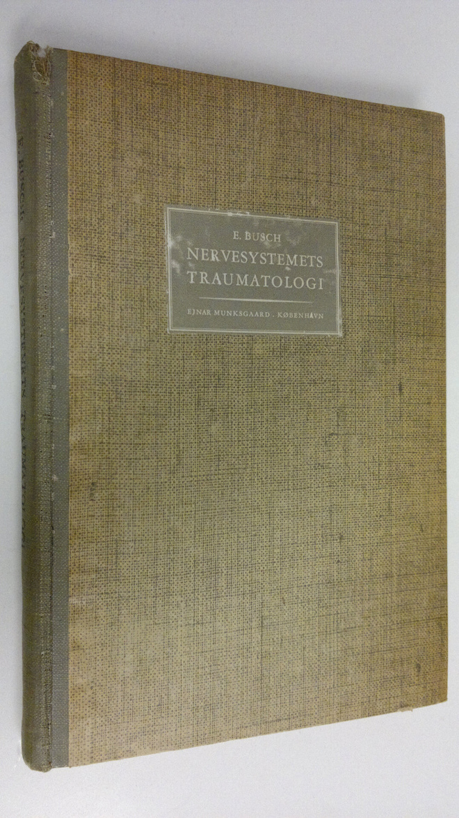 E. Busch : Forelaesninger over nervesystemets traumatolog...