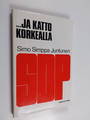 Simo "Simppa" Juntunen : ...ja katto korkealla