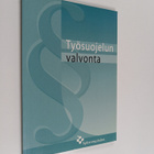 Työsuojelun valvonta : ohjeita ja neuvoja työsuojelun val... - pikkukuva 1