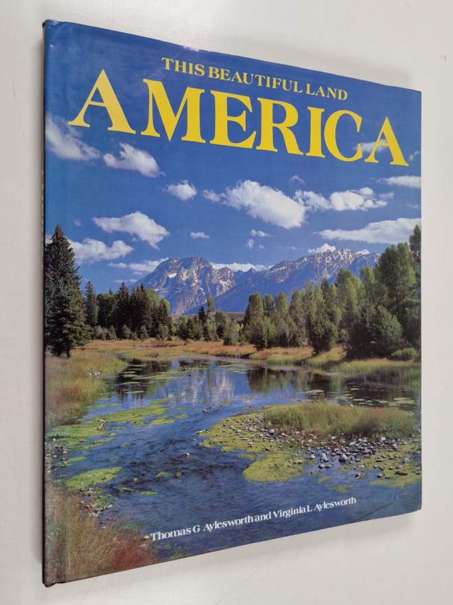Thomas G. Aylesworth ym. : This beautiful land america
