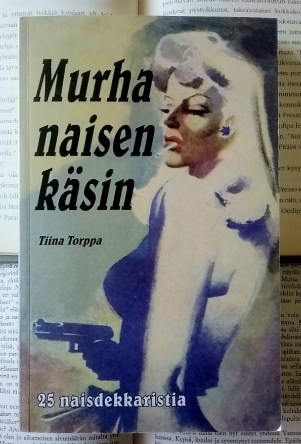 Tiina Torppa (toim.) - Murha naisen käsin (nid.)