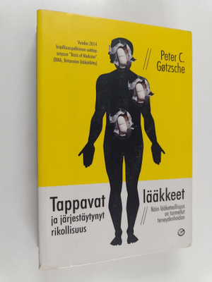 Peter C. Götzsche : Tappavat lääkkeet ja järjestäytynyt r...