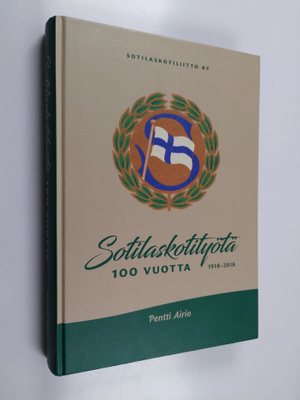 Pentti Airio : Sotilaskotityötä 100 vuotta : 1918-2018