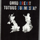 Tommi Uschanov : Onko Brexit totuus Suomesta? - pikkukuva 1