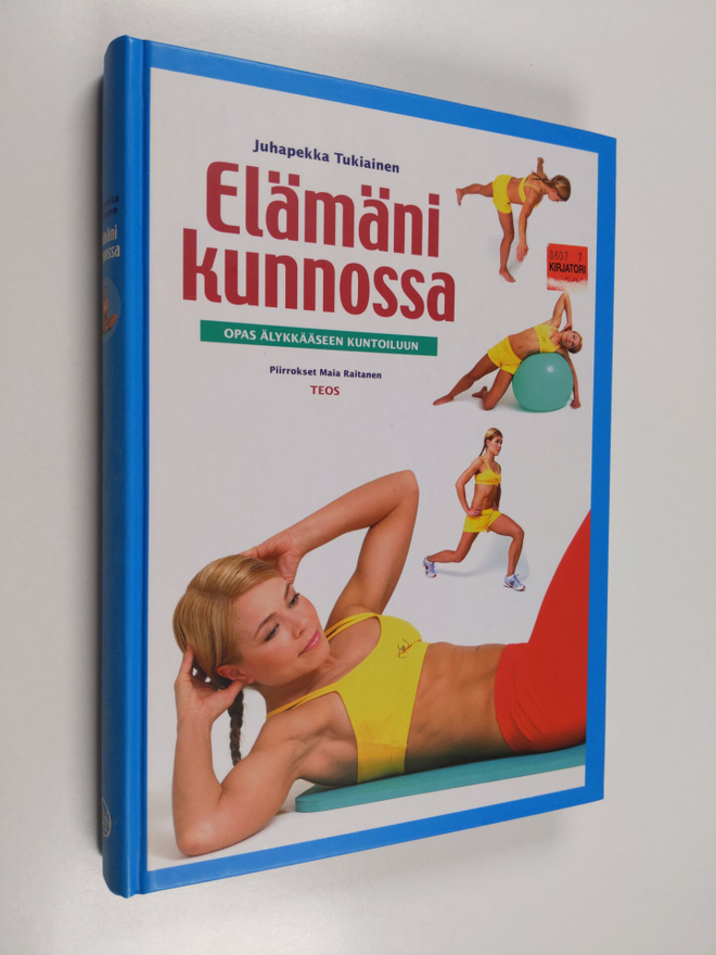 Juhapekka Tukiainen : Elämäni kunnossa : opas älykkääseen...
