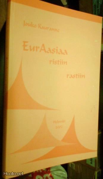 Jouko Kauranne: EurAasiaa ristiin rastiin (Sis.pk:t)