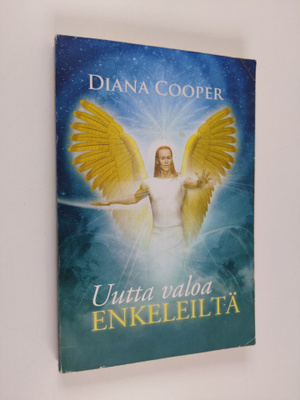 Diana Cooper : Uutta valoa enkeleiltä (signeerattu, tekij...