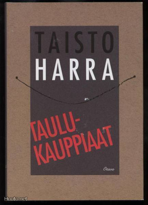 Taisto Harra: Taulukauppiaat sid.kp 1.p 1992