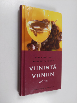 Juha Berglund : Viinistä viiniin 2004 : viininystävän vuo...