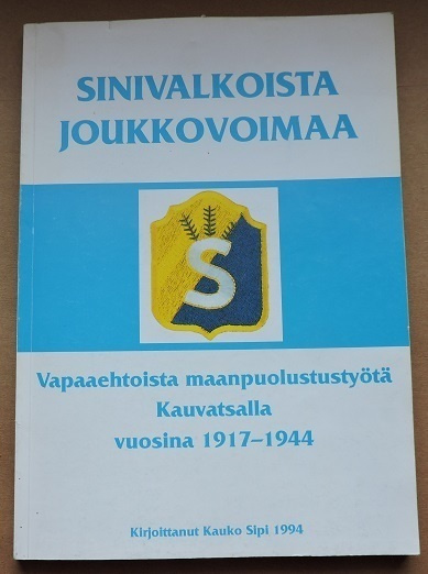 Kauko Sipi: Sinivalkoista joukkovoimaa