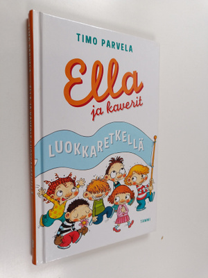 Timo Parvela : Ella ja kaverit luokkaretkellä