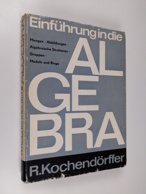 Rudolf Kochendörffer : Einfuhrung in die algebra