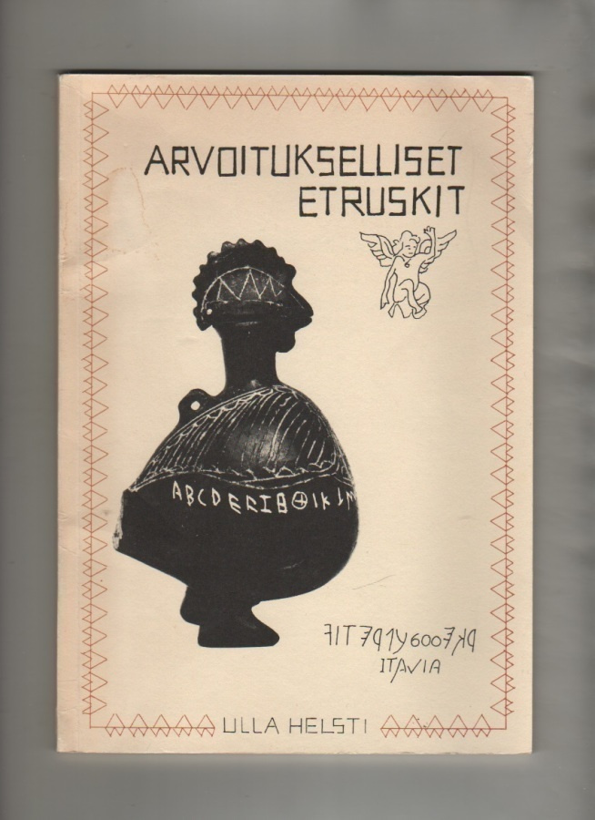 Helsti: Arvoitukselliset etruskit, [U. Helsti] 1988, nid,K3