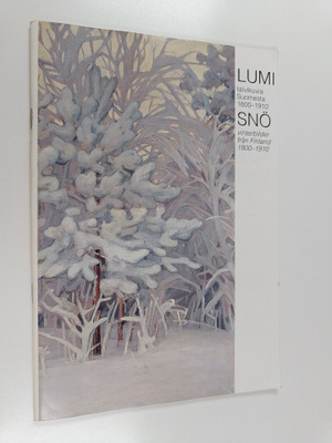 Elina Lähteenmäki : Lumi : talvikuvia Suomesta 1800-1910 ...