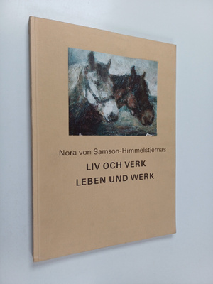 Nora von Samson-Himmelstjernas : liv och verk leben und werk