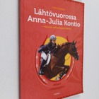 Katri Syvärinen : Lähtövuorossa Anna-Julia Kontio : nuore... - pikkukuva 1