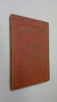 Ernst Rolffs : Tertullian : der Vater des abendländischen...