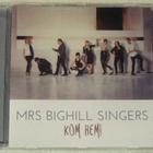 Mrs Bighill Singers • Kom hem! CD - pikkukuva 1