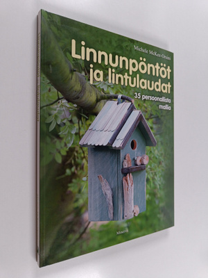 Michele McKee-Orsini : Linnunpöntöt ja lintulaudat : 35 p...