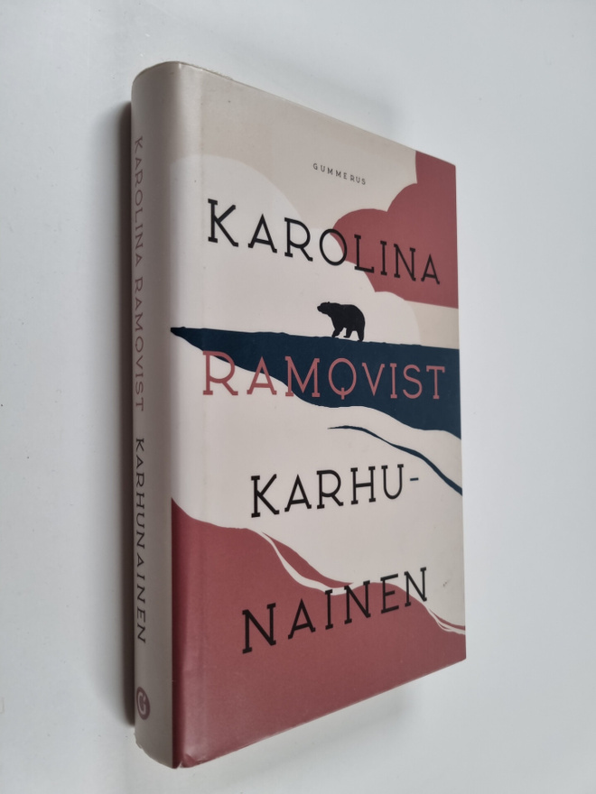 Karolina Ramqvist : Karhunainen