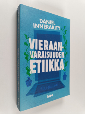 Daniel Innerarity : Vieraanvaraisuuden etiikka