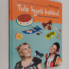 Pauliina Lerche : Tule hyvä kakku! : Mimmit askartelevat ... - pikkukuva 1
