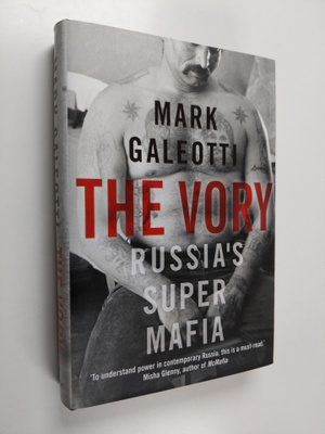 Mark Galeotti : The Vory : Russia's super mafia
