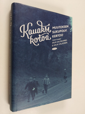 Anja ym. (toim.) Salokannel : Kauaksi kotoa : muutoksen s...