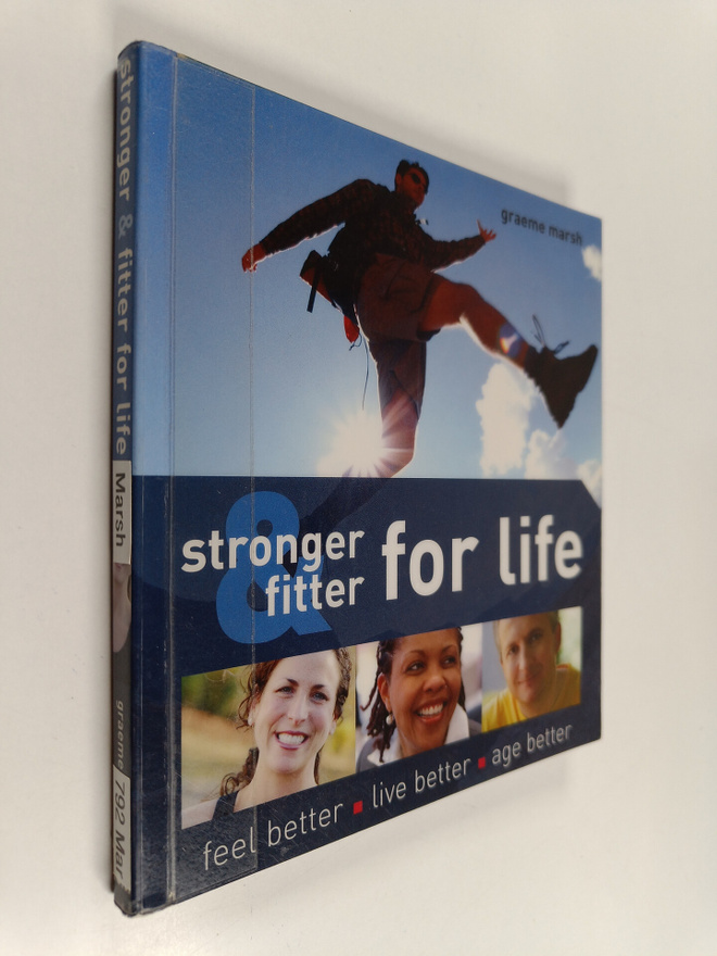 Graeme Marsh : Stronger for life : feel better, live bett...