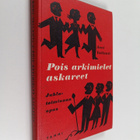 Anni Vallanti : Pois arkimielet askareet : juhlatoiminnan... - pikkukuva 1