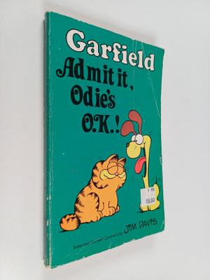 Jim Davis : Garfield : admit it, Odie's O.K.!