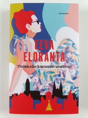 Eeva Eloranta : Yhdeksän karaatin unelmat