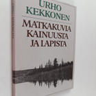 Urho Kekkonen : Matkakuvia Kainuusta ja Lapista - pikkukuva 1
