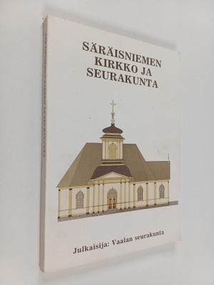 Toivo Hyyryläinen ym. : Säräisniemen kirkko ja seurakunta...