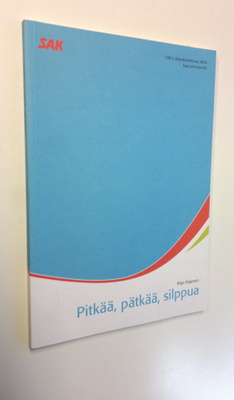 Pirjo Pajunen : Pitkää, pätkää, silppua : SAK:n järjestöt...
