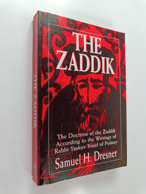 Samue H. Dresner : The Zaddik : The Doctrine of the Zaddi...