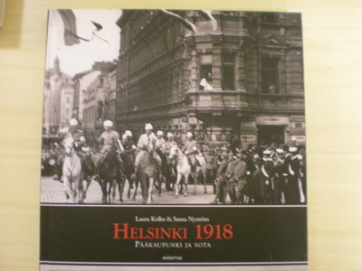 Laura Kolbe & Samu Nyström: Helsinki 1918